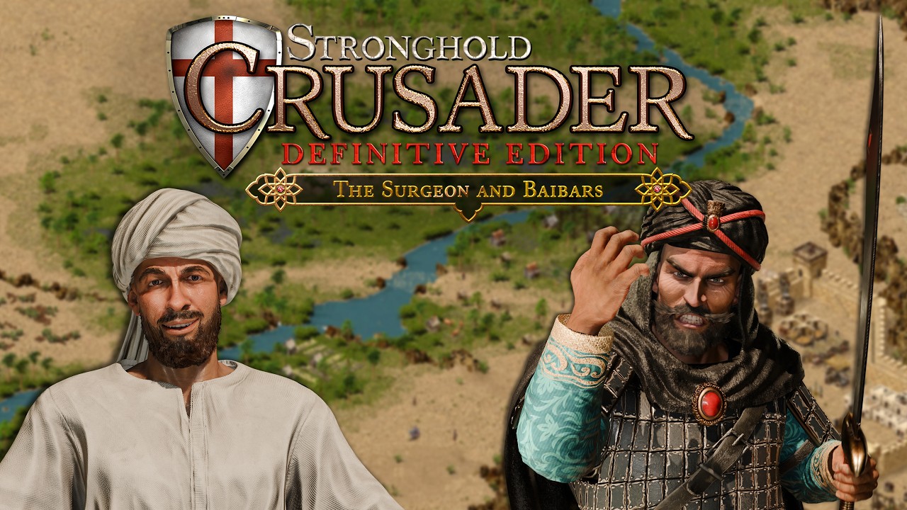 Stronghold: Crusader DE: The Surgeon and Baibars